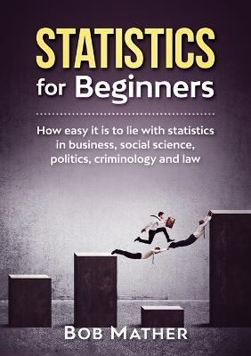 Statistics for Beginners - Bob Mather