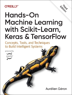 Hands-On Machine Learning with Scikit-Learn, Keras, and TensorFlow 3e - Aurelien Geron