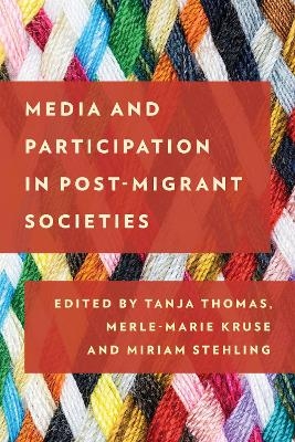 Media and Participation in Post-Migrant Societies - 