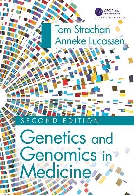Genetics and Genomics in Medicine - Tom Strachan, Anneke Lucassen