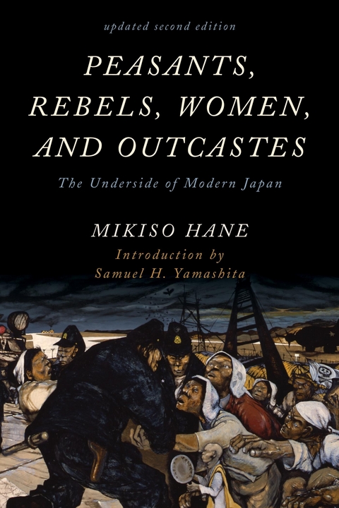 Peasants, Rebels, Women, and Outcastes -  Mikiso Hane