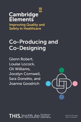 Co-Producing and Co-Designing - Glenn Robert, Louise Locock, Oli Williams, Jocelyn Cornwell, Sara Donetto