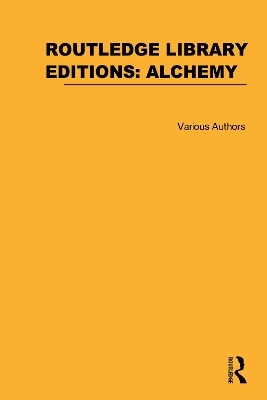 Routledge Library Editions: Alchemy -  Various authors