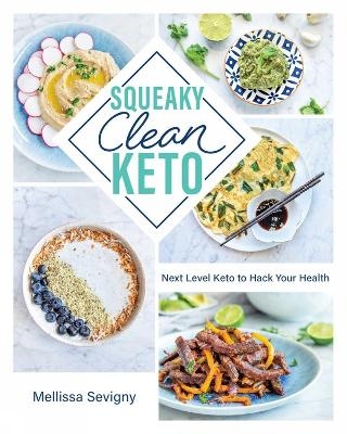 Squeaky Clean Keto - Mellissa Sevigny