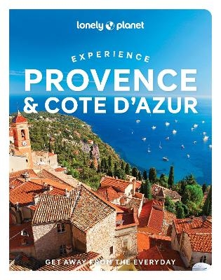 Lonely Planet Experience Provence & the Cote d'Azur -  Lonely Planet, Nicola Williams, Chrissie McClatchie, Ashley Parsons