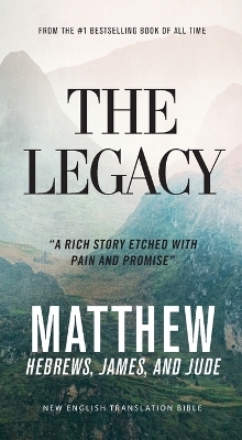 The Legacy, NET Eternity Now New Testament Series, Vol. 1: Matthew, Hebrews, James, Jude, Paperback, Comfort Print - Thomas Nelson