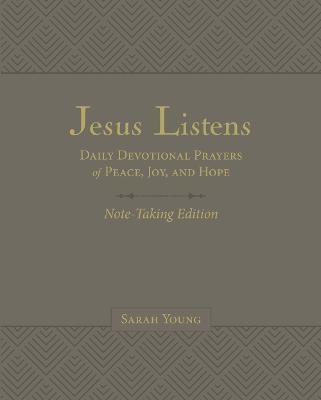 Jesus Listens Note-Taking Edition, Leathersoft, Gray, with Full Scriptures - Sarah Young