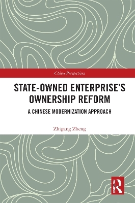 State-Owned Enterprise's Ownership Reform - Zhigang Zheng