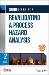 Guidelines for Revalidating a Process Hazard Analysis - CCPS (Center for Chemical Process Safety)