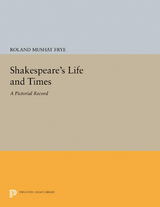 Shakespeare's Life and Times - Roland Mushat Frye