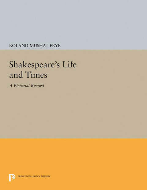 Shakespeare's Life and Times - Roland Mushat Frye