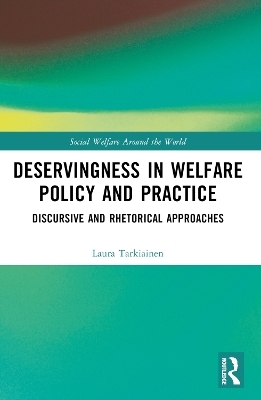 Deservingness in Welfare Policy and Practice - Laura Tarkiainen