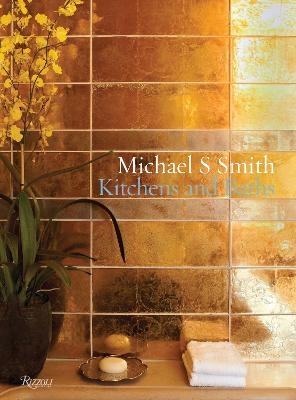 Michael S. Smith: Kitchens & Baths - Michael S. Smith, Christine Pittel