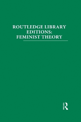 Routledge Library Editions: Feminist Theory - 