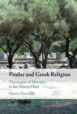 Pindar and Greek Religion - Hanne Eisenfeld