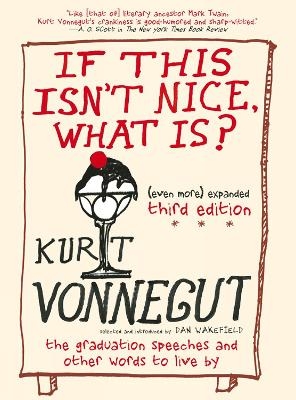 If This Isn't Nice, What Is? - Kurt Vonnegut