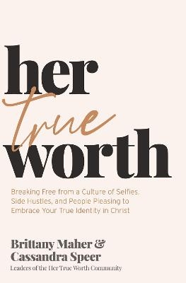 Her True Worth - Brittany Maher, Cassandra Speer