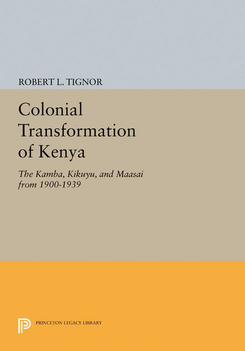 The Colonial Transformation of Kenya - Robert L. Tignor