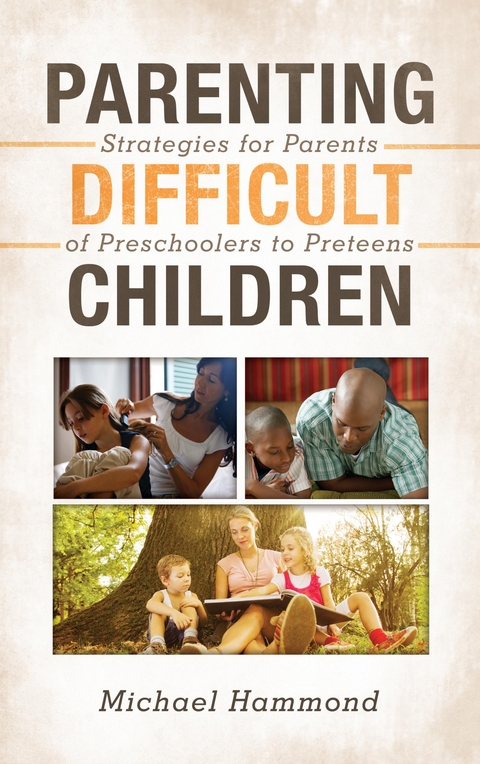 Parenting Difficult Children -  Michael Hammond