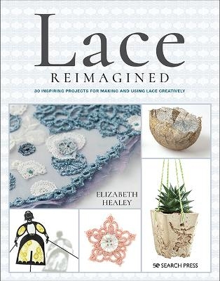 Lace Reimagined - Elizabeth Healey