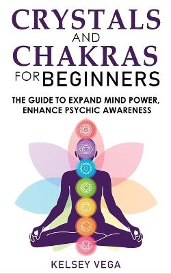 Crystals and Chakras for Beginners - Kelsey Vega