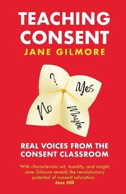 Teaching Consent - Jane Gilmore