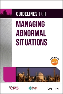 Guidelines for Managing Abnormal Situations -  CCPS (Center for Chemical Process Safety)