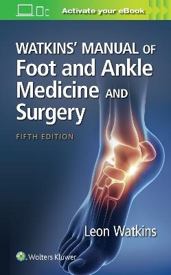 Watkins' Manual of Foot and Ankle Medicine and Surgery - Leon Watkins