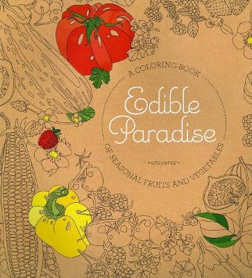 Edible Paradise - Jessie Kanelos Weiner