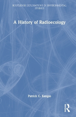 A History of Radioecology - Patrick C. Kangas