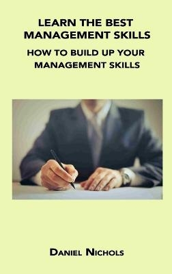 Learn the Best Management Skills - Daniel Nichols