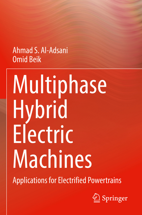 Multiphase Hybrid Electric Machines - Ahmad S. Al-Adsani, Omid Beik