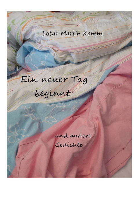 Ein neuer Tag beginnt - Lotar Martin Kamm