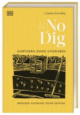 No Dig - Gärtnern ohne Umgraben - Charles Dowding