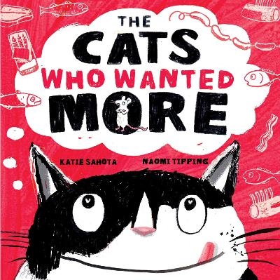 The Cats Who Wanted More - Katie Sahota