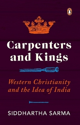 Carpenters and Kings - Siddhartha Sarma