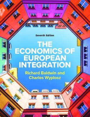 The Economics of European Integration 7e - Richard Baldwin, Charles Wyplosz