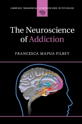 The Neuroscience of Addiction - Francesca Mapua Filbey