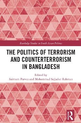 The Politics of Terrorism and Counterterrorism in Bangladesh - 