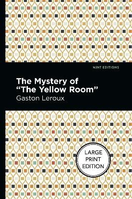 The Mystery Of The Yellow Room - Gaston Leroux