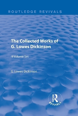 The Collected Works of G. Lowes Dickinson (9 vols) - G. Lowes Dickinson