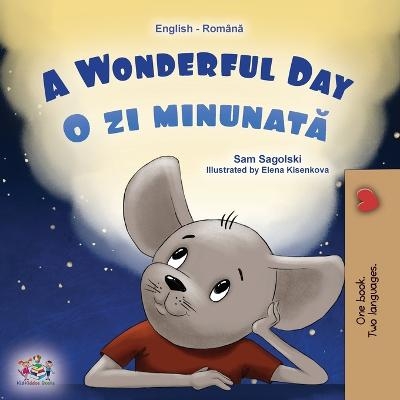 A Wonderful Day (English Romanian Bilingual Book for Kids) - Sam Sagolski, KidKiddos Books