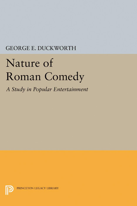 Nature of Roman Comedy - George E. Duckworth