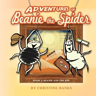 Adventures of Beanie the Spider - Christine Banks