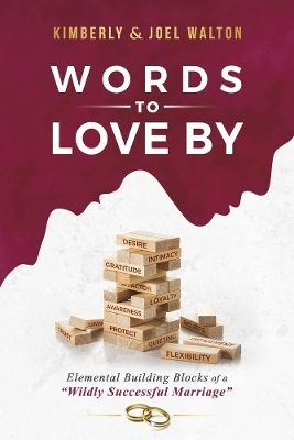 Words to Love By - Kimberly Walton, Joel Walton