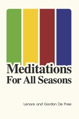 Meditations for All Seasons - Lenore De Pree, Gordon De Pree