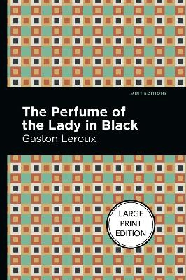 The Perfume Of The Lady In Black - Gaston Leroux