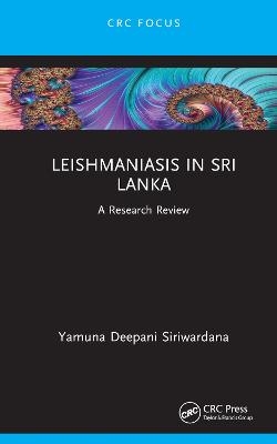 Leishmaniasis in Sri Lanka - Yamuna Deepani Siriwardana