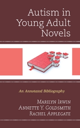 Autism in Young Adult Novels -  Rachel Applegate,  Annette Y. Goldsmith,  Marilyn Irwin