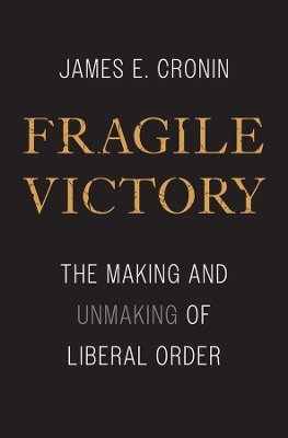Fragile Victory - James E. Cronin
